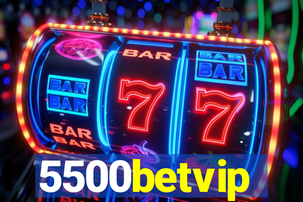 5500betvip