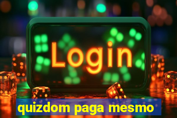 quizdom paga mesmo