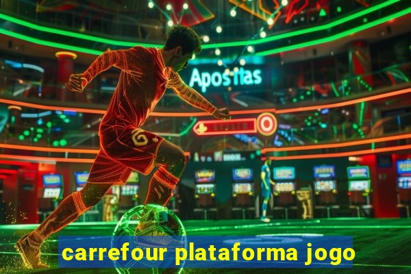 carrefour plataforma jogo