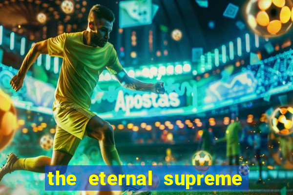 the eternal supreme 288 pt br