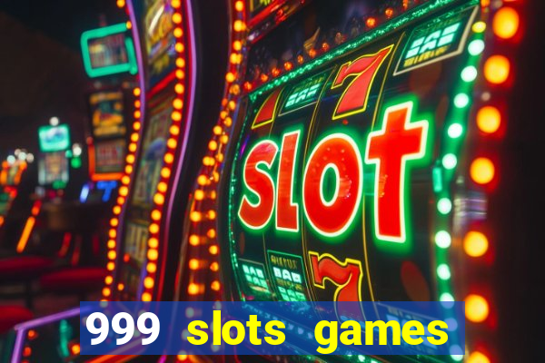 999 slots games download apk