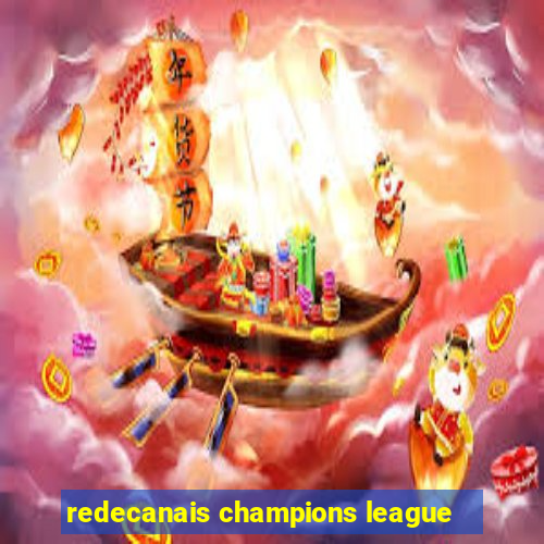 redecanais champions league