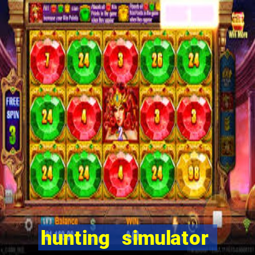 hunting simulator 4x4 dinheiro infinito download