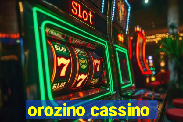 orozino cassino