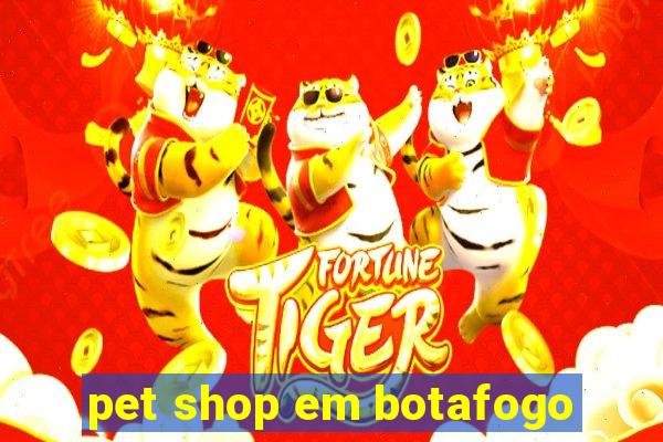 pet shop em botafogo