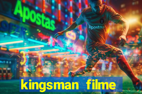 kingsman filme completo dublado superflix