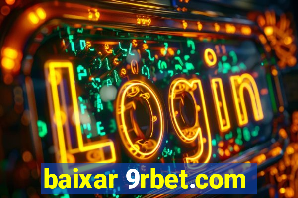 baixar 9rbet.com