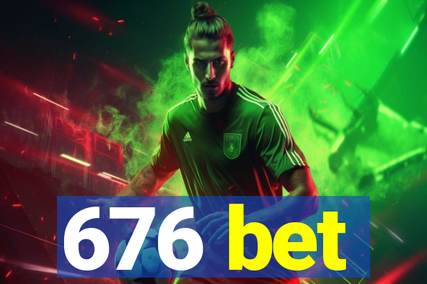 676 bet