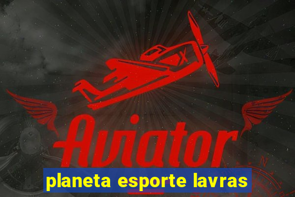 planeta esporte lavras