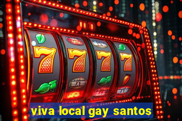 viva local gay santos