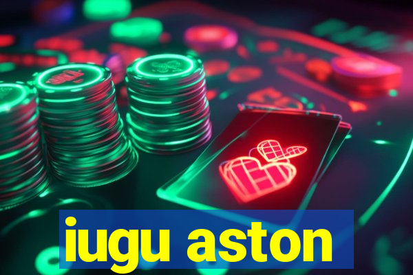 iugu aston