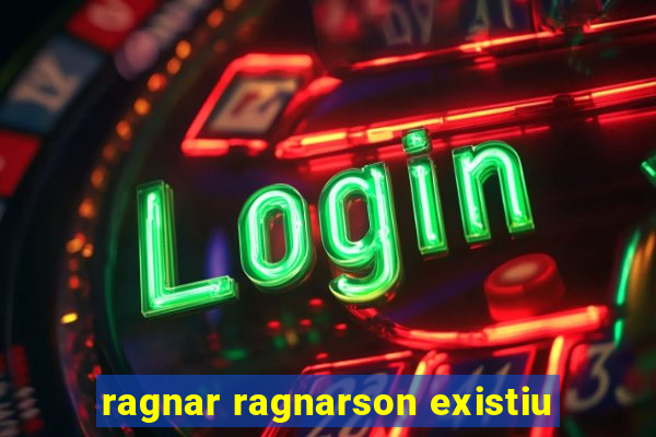 ragnar ragnarson existiu