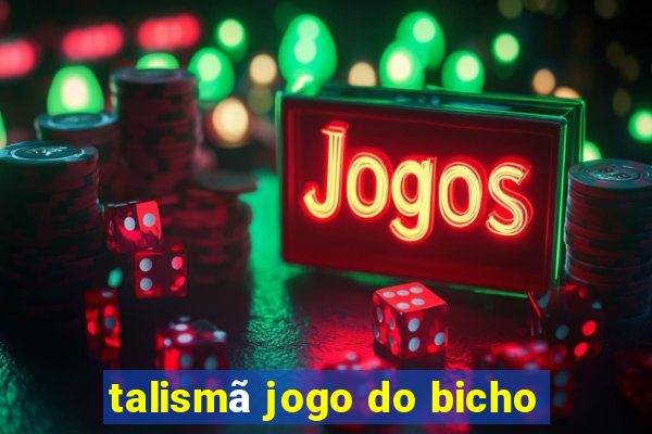 talismã jogo do bicho