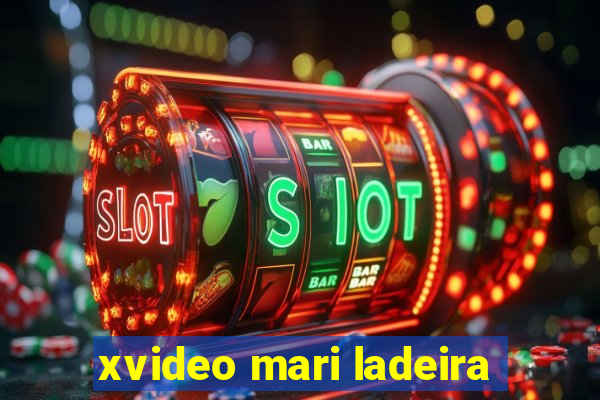 xvideo mari ladeira