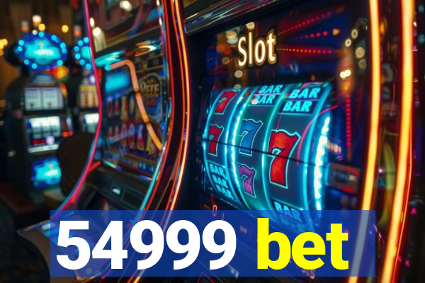 54999 bet