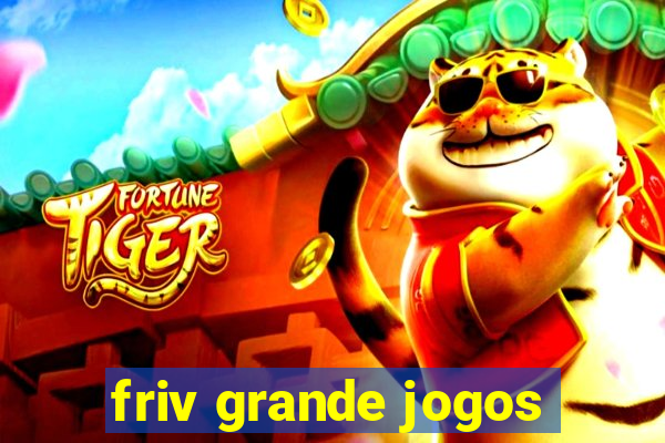 friv grande jogos