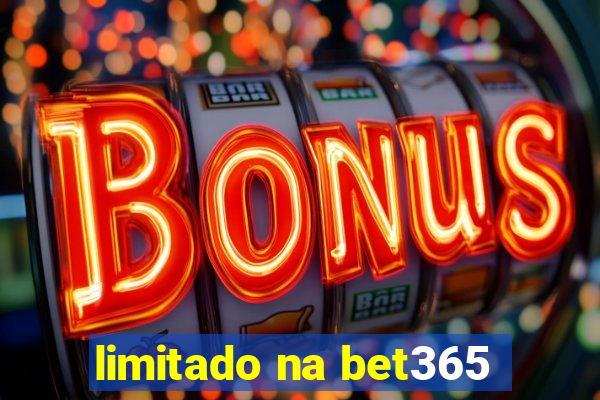 limitado na bet365