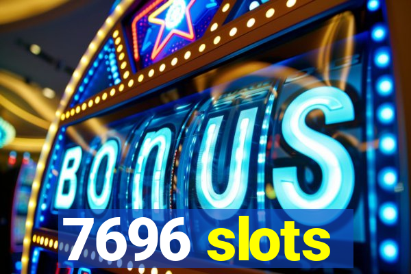 7696 slots