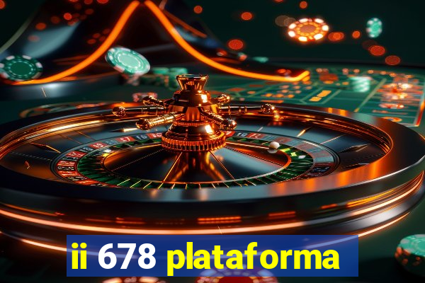 ii 678 plataforma