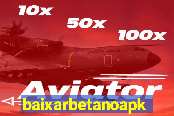 baixarbetanoapk