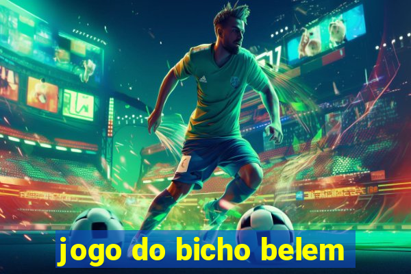 jogo do bicho belem