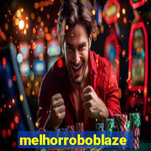 melhorroboblaze