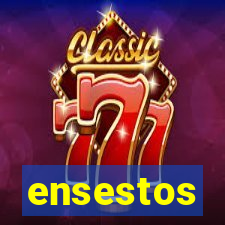 ensestos