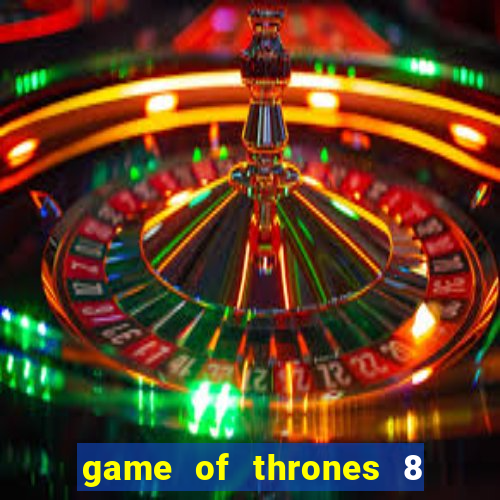 game of thrones 8 temporada torrent