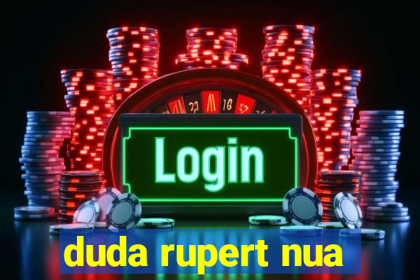 duda rupert nua