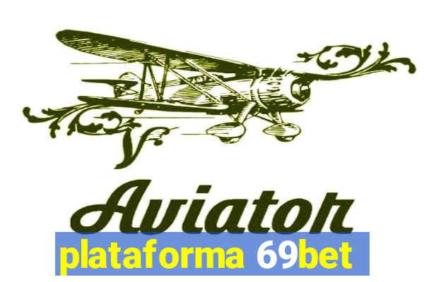 plataforma 69bet