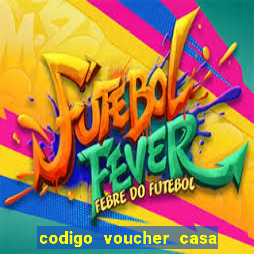 codigo voucher casa de apostas