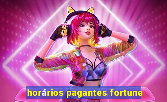 horários pagantes fortune