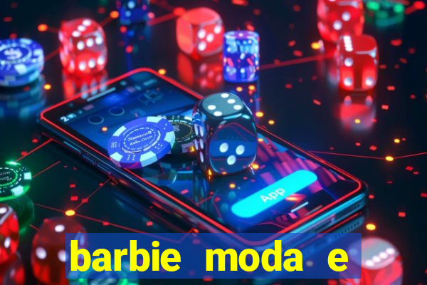 barbie moda e magia boneca