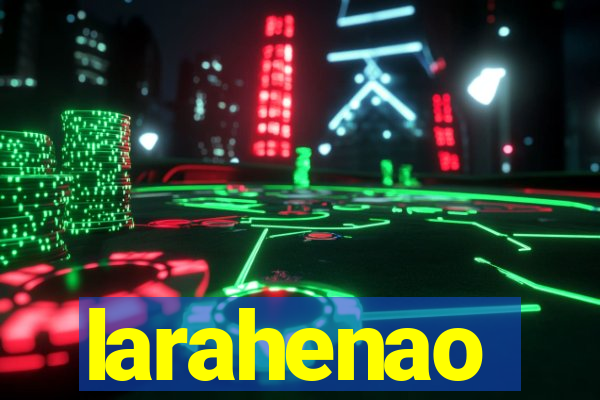 larahenao