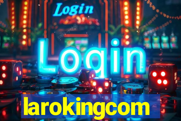 larokingcom