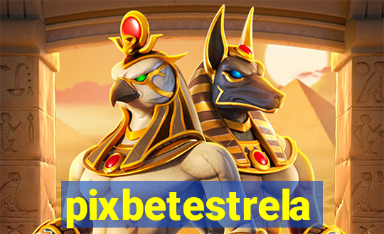 pixbetestrela