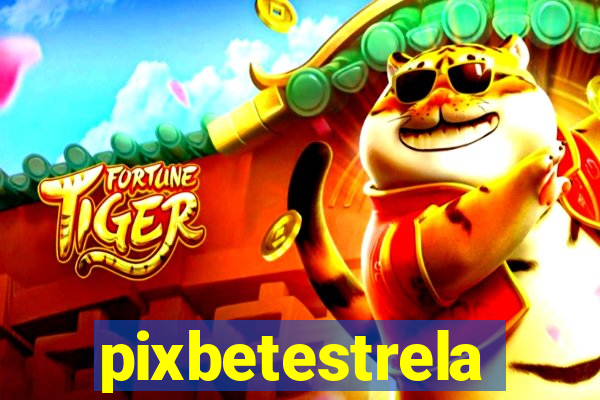 pixbetestrela